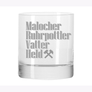 3001457 Trink, - Whiskyglas: Malocher, Ruhrpottler, Vatter, Held