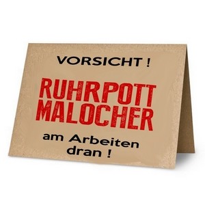 KLK3024 Klappkarte:Vorsicht - Ruhrpott Malocher, am Arbeiten dran!