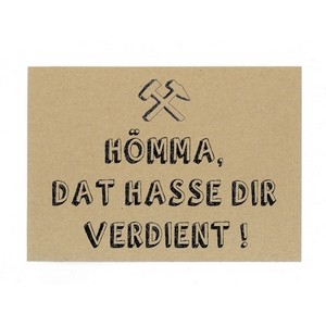 PK3019 Postkarte: "Dat hasse dir verdient"